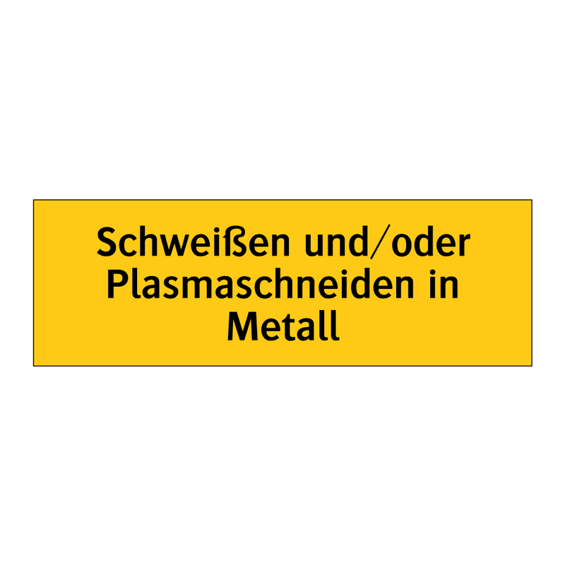 Schweißen und/oder Plasmaschneiden in Metall