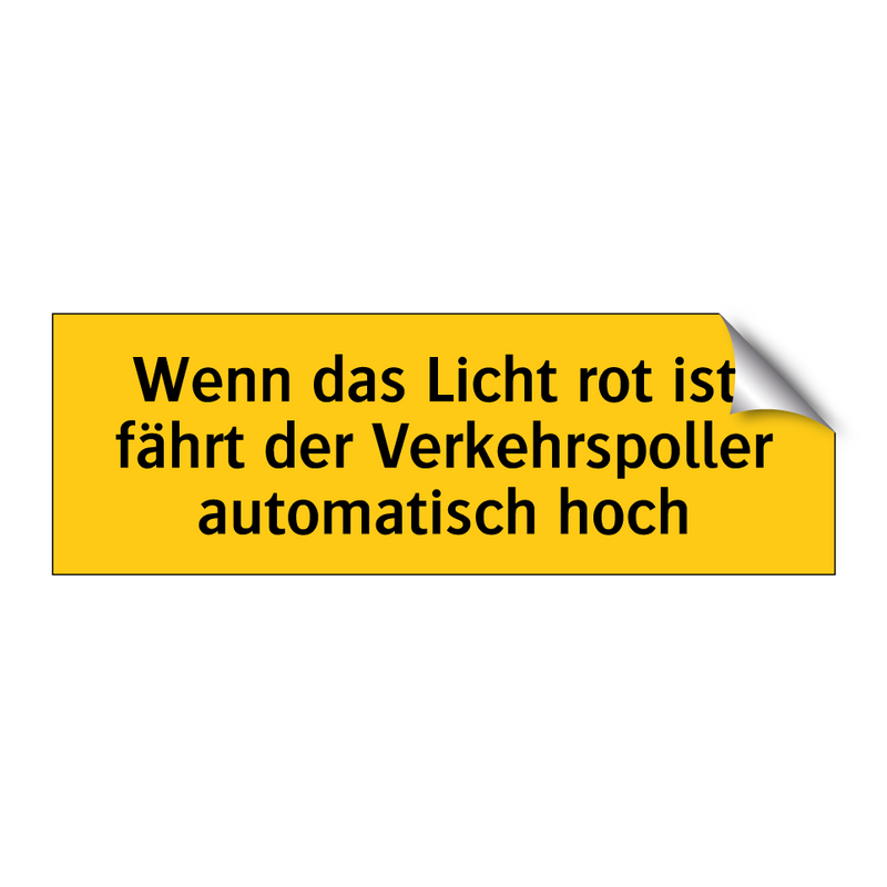 Wenn das Licht rot ist, fährt der Verkehrspoller automatisch hoch