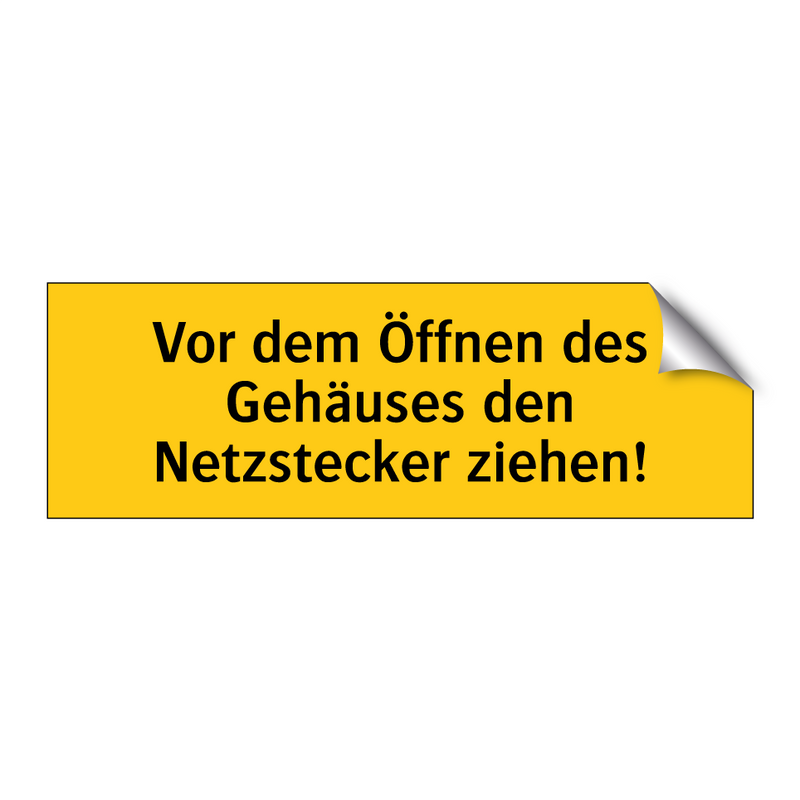 Vor dem Öffnen des Gehäuses den Netzstecker ziehen!