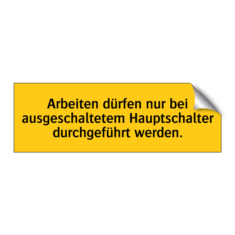 Arbeiten dürfen nur bei ausgeschaltetem Hauptschalter durchgeführt werden.