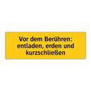 Vor dem Berühren: entladen, erden und kurzschließen