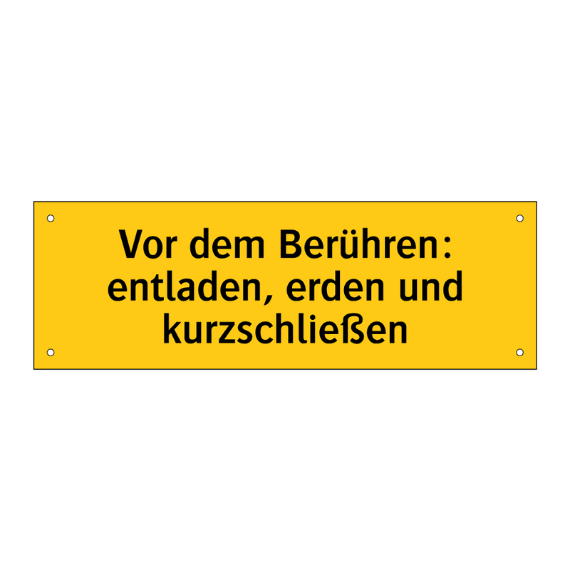 Vor dem Berühren: entladen, erden und kurzschließen