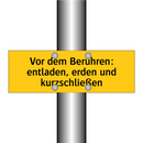 Vor dem Berühren: entladen, erden und kurzschließen