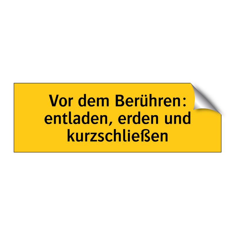 Vor dem Berühren: entladen, erden und kurzschließen