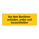 Vor dem Berühren: entladen, erden und kurzschließen