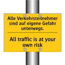 Alle Verkehrsteilnehmer sind auf /.../ - All traffic is at your own risk/.../
