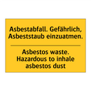 Asbestabfall. Gefährlich, Asbeststaub /.../ - Asbestos waste. Hazardous to inhale /.../