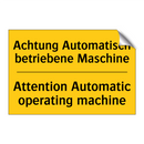 Achtung Automatisch betriebene /.../ - Attention Automatic operating /.../