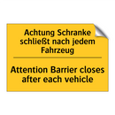 Achtung Schranke schließt nach /.../ - Attention Barrier closes after /.../