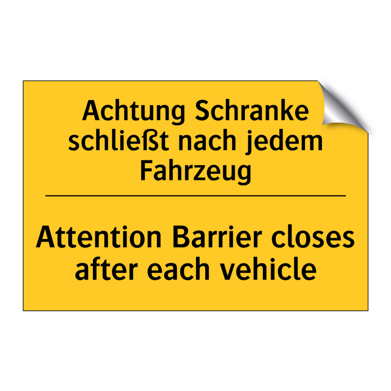 Achtung Schranke schließt nach /.../ - Attention Barrier closes after /.../