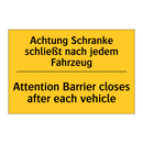 Achtung Schranke schließt nach /.../ - Attention Barrier closes after /.../