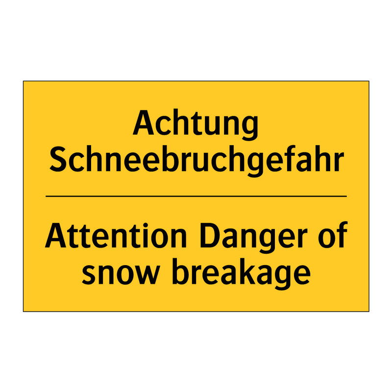 Achtung Schneebruchgefahr - Attention Danger of snow breakage/.../