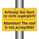 Achtung! Das Dach ist nicht zugänglich!/.../ - Attention! The roof is not accessible!/.../