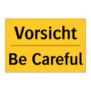Vorsicht - Be Careful