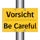 Vorsicht - Be Careful