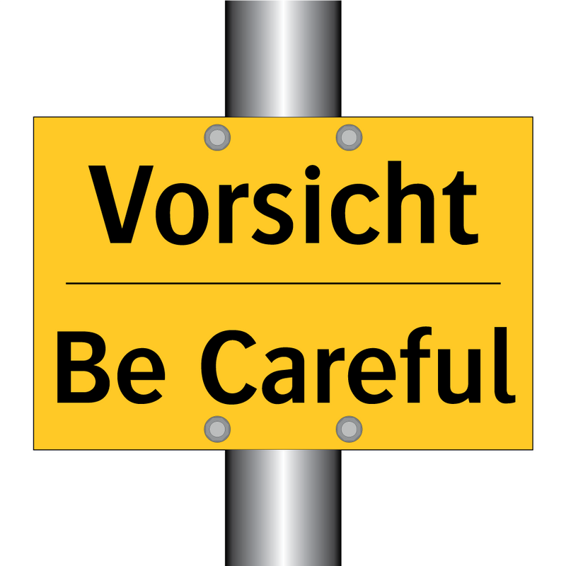 Vorsicht - Be Careful