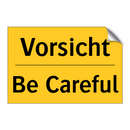 Vorsicht - Be Careful