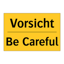 Vorsicht - Be Careful