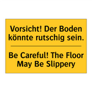 Vorsicht! Der Boden könnte rutschig /.../ - Be Careful! The Floor May Be Slippery/.../