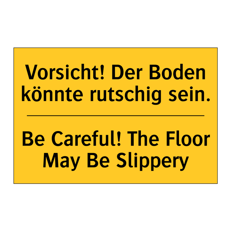 Vorsicht! Der Boden könnte rutschig /.../ - Be Careful! The Floor May Be Slippery/.../