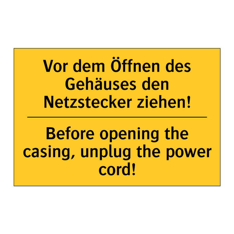Vor dem Öffnen des Gehäuses den /.../ - Before opening the casing, unplug /.../