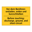 Vor dem Berühren: entladen, erden /.../ - Before touching: discharge, ground, /.../