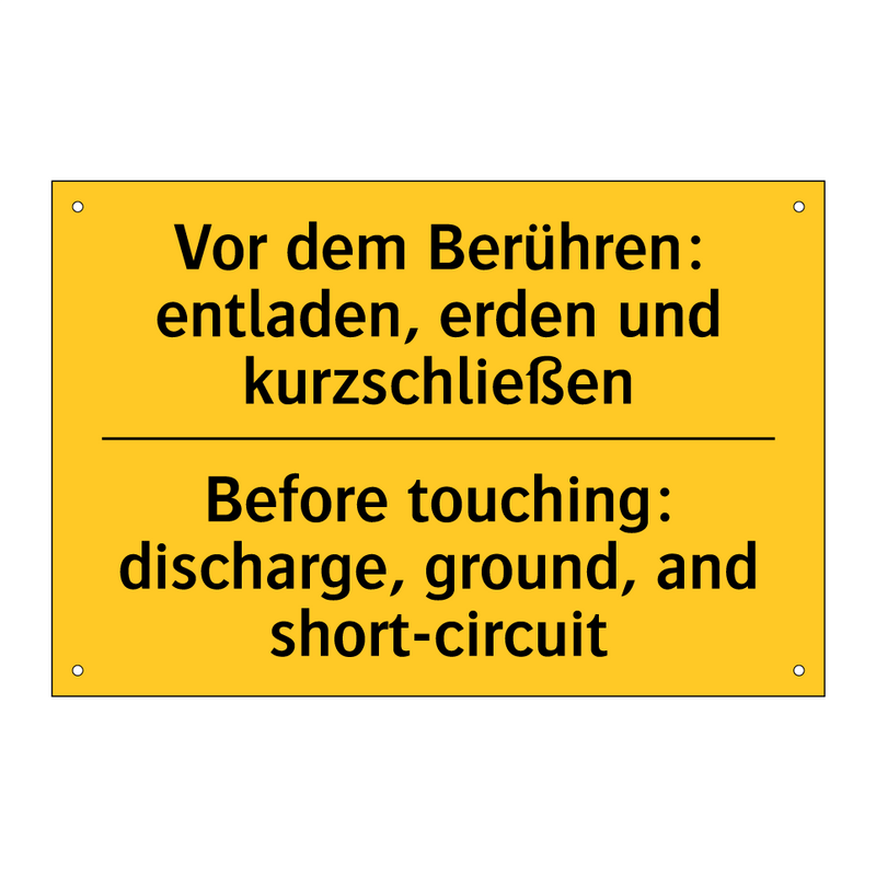 Vor dem Berühren: entladen, erden /.../ - Before touching: discharge, ground, /.../