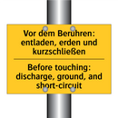 Vor dem Berühren: entladen, erden /.../ - Before touching: discharge, ground, /.../