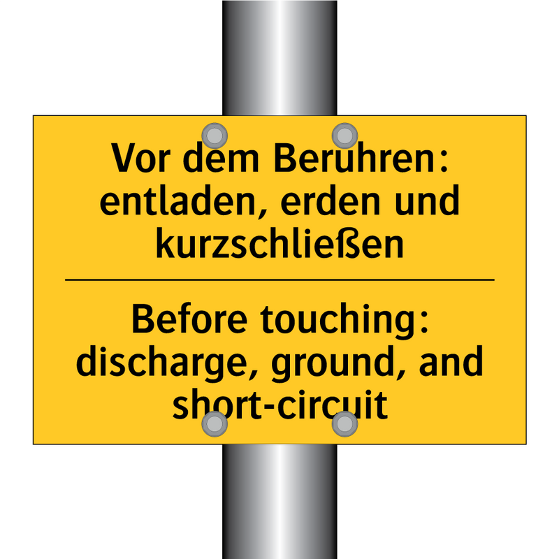 Vor dem Berühren: entladen, erden /.../ - Before touching: discharge, ground, /.../