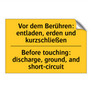 Vor dem Berühren: entladen, erden /.../ - Before touching: discharge, ground, /.../