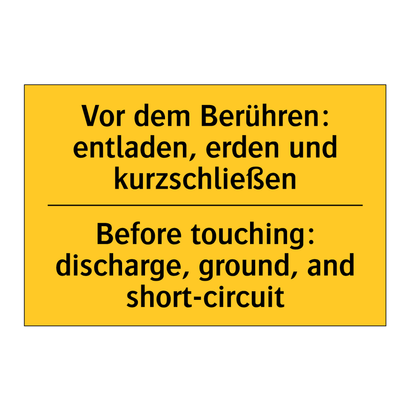 Vor dem Berühren: entladen, erden /.../ - Before touching: discharge, ground, /.../