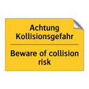 Achtung Kollisionsgefahr - Beware of collision risk