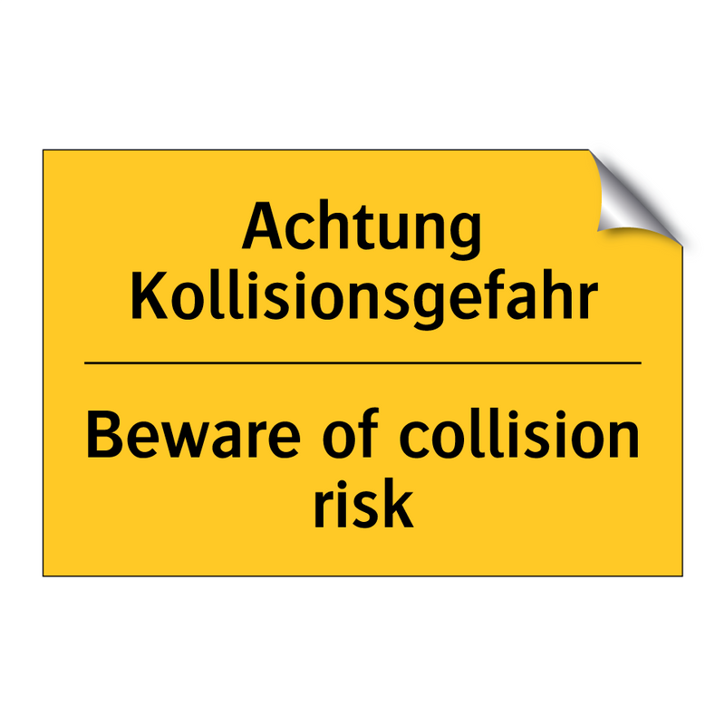 Achtung Kollisionsgefahr - Beware of collision risk