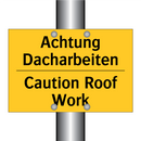 Achtung Dacharbeiten - Caution Roof Work