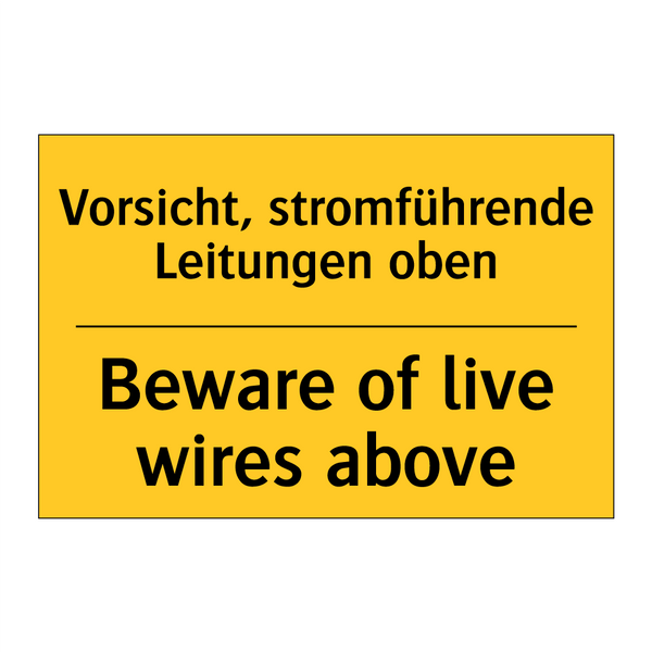 Vorsicht, stromführende Leitungen /.../ - Beware of live wires above