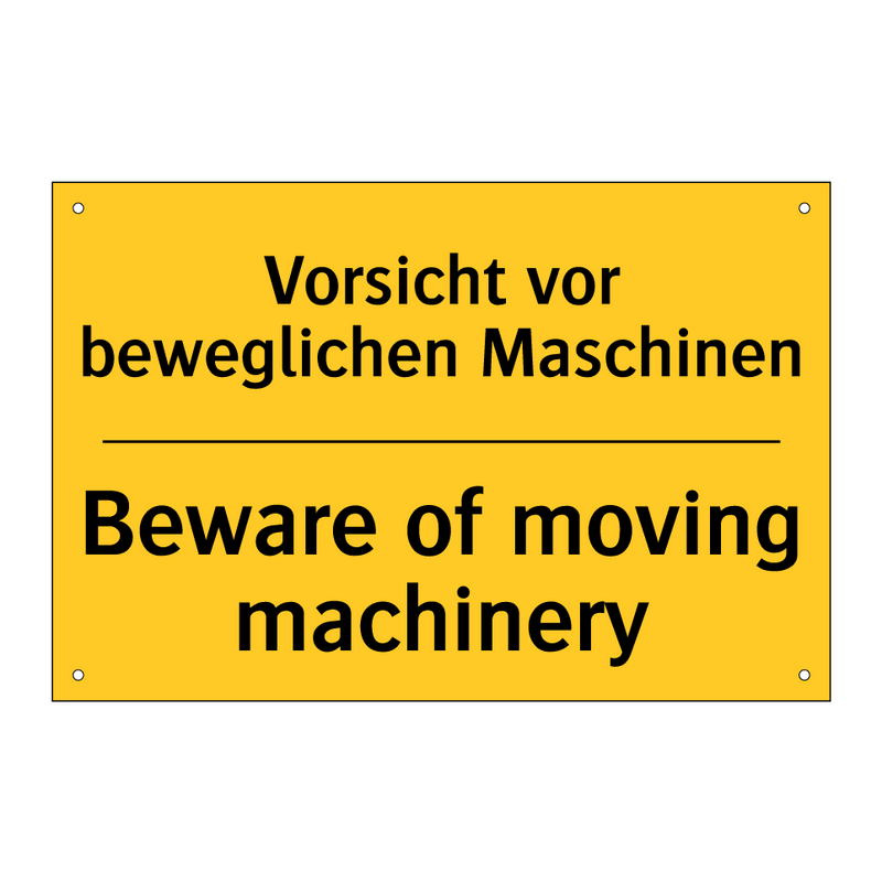 Vorsicht vor beweglichen Maschinen/.../ - Beware of moving machinery