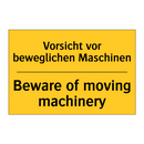Vorsicht vor beweglichen Maschinen/.../ - Beware of moving machinery
