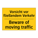 Vorsicht vor fließendem Verkehr/.../ - Beware of moving traffic