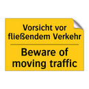 Vorsicht vor fließendem Verkehr/.../ - Beware of moving traffic