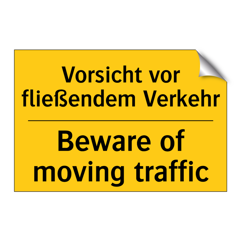 Vorsicht vor fließendem Verkehr/.../ - Beware of moving traffic