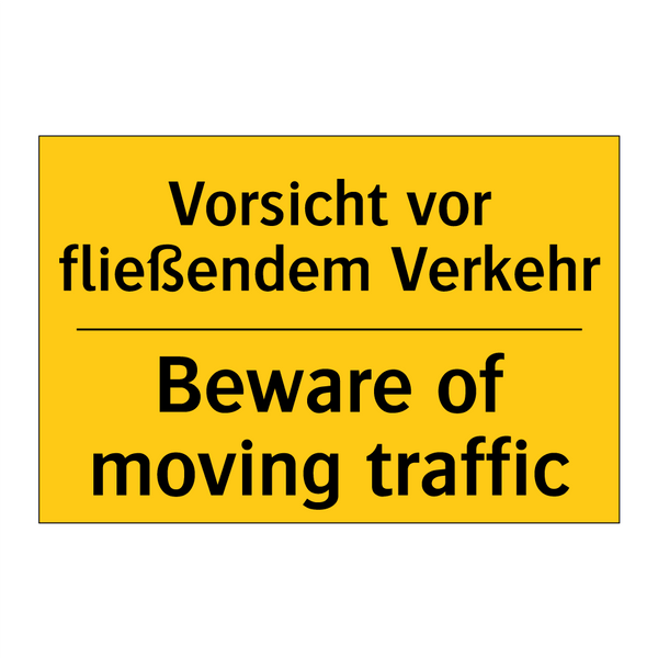 Vorsicht vor fließendem Verkehr/.../ - Beware of moving traffic