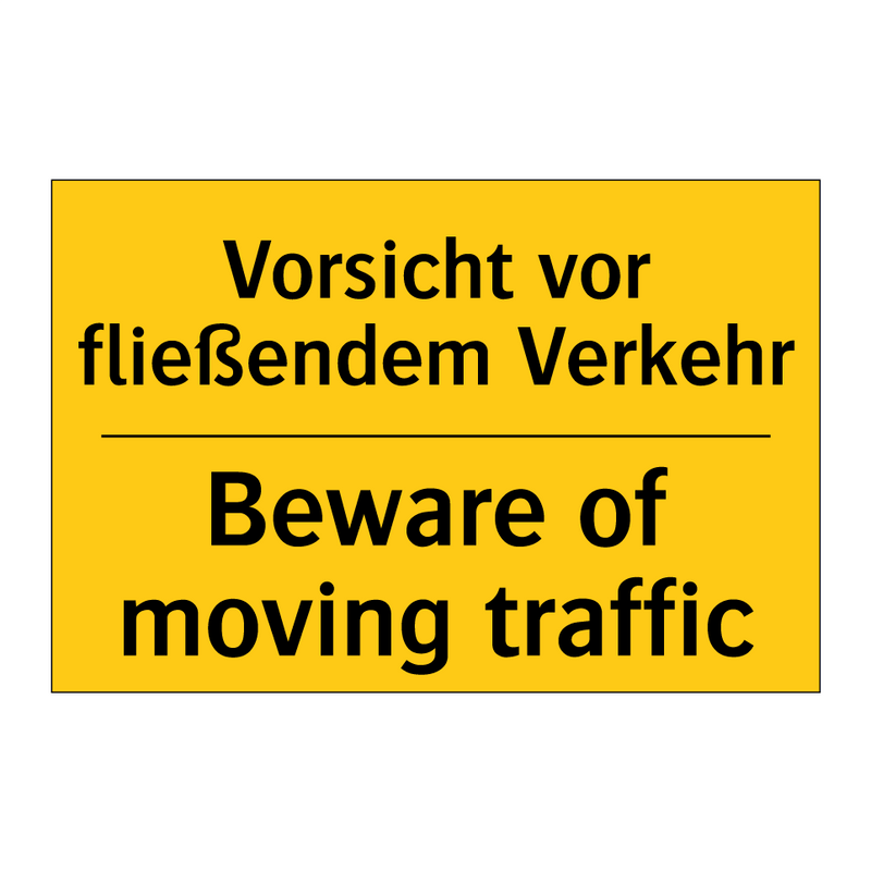 Vorsicht vor fließendem Verkehr/.../ - Beware of moving traffic