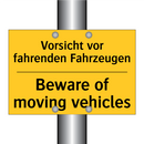 Vorsicht vor fahrenden Fahrzeugen/.../ - Beware of moving vehicles