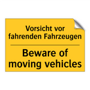 Vorsicht vor fahrenden Fahrzeugen/.../ - Beware of moving vehicles