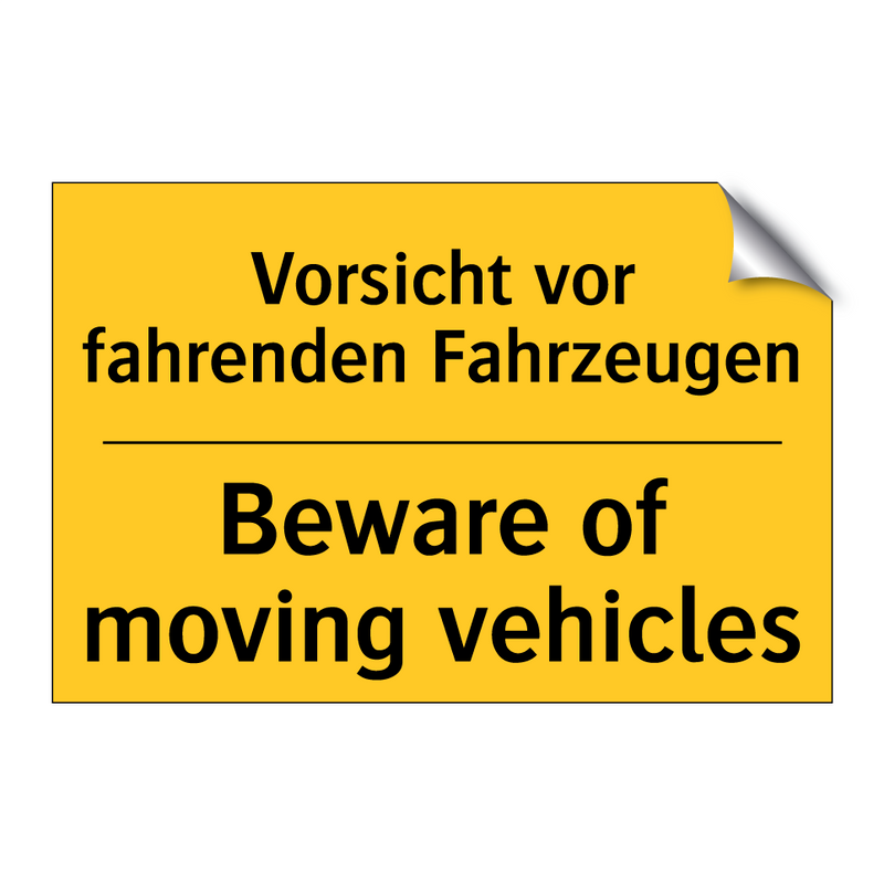 Vorsicht vor fahrenden Fahrzeugen/.../ - Beware of moving vehicles