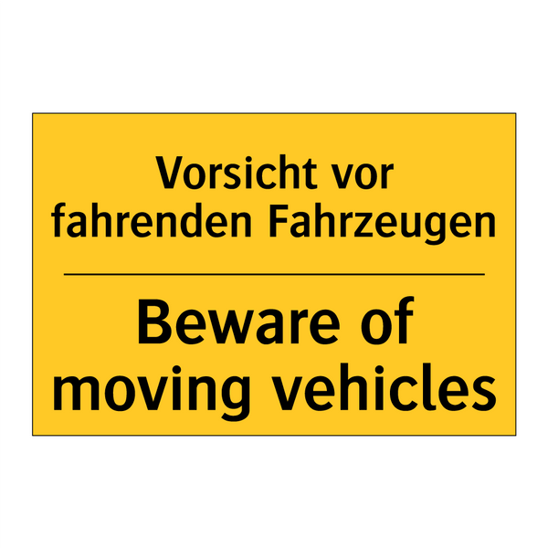 Vorsicht vor fahrenden Fahrzeugen/.../ - Beware of moving vehicles