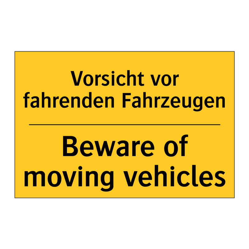Vorsicht vor fahrenden Fahrzeugen/.../ - Beware of moving vehicles