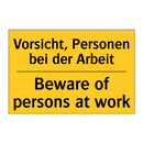 Vorsicht, Personen bei der Arbeit/.../ - Beware of persons at work