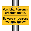 Vorsicht, Personen arbeiten unten./.../ - Beware of persons working below/.../