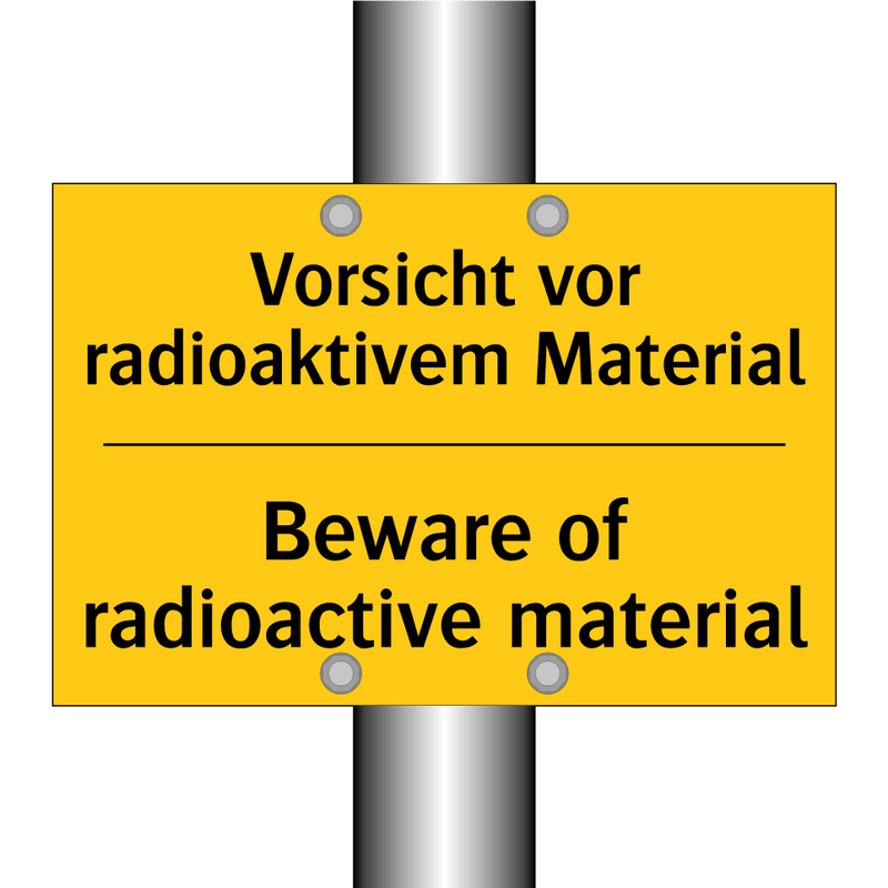 Vorsicht vor radioaktivem Material/.../ - Beware of radioactive material
